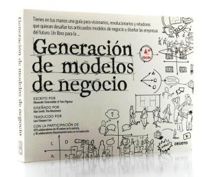 Business Model Canvas: Generacion de modelos de negocio