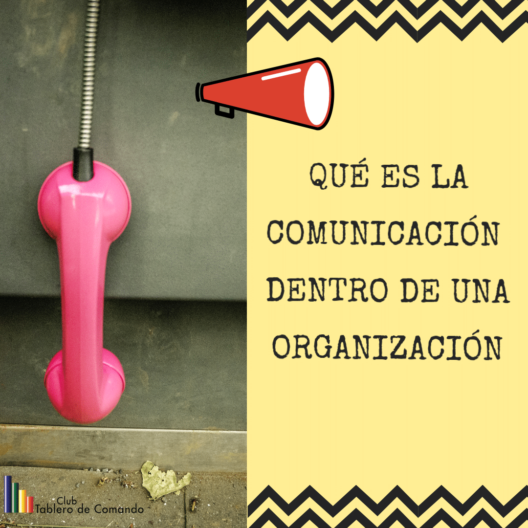Qué es la Comunicación, dentro de una Organización